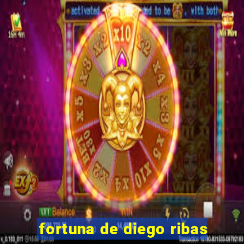 fortuna de diego ribas